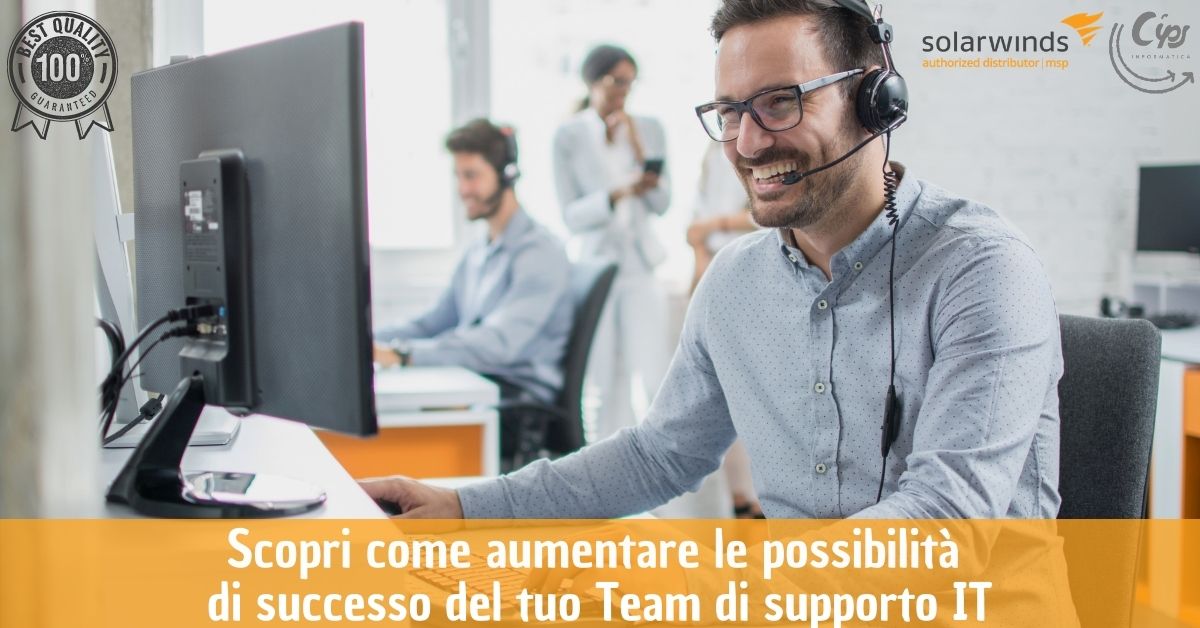 Scopri come aumentare le possibilità di successo del tuo Team di supporto IT