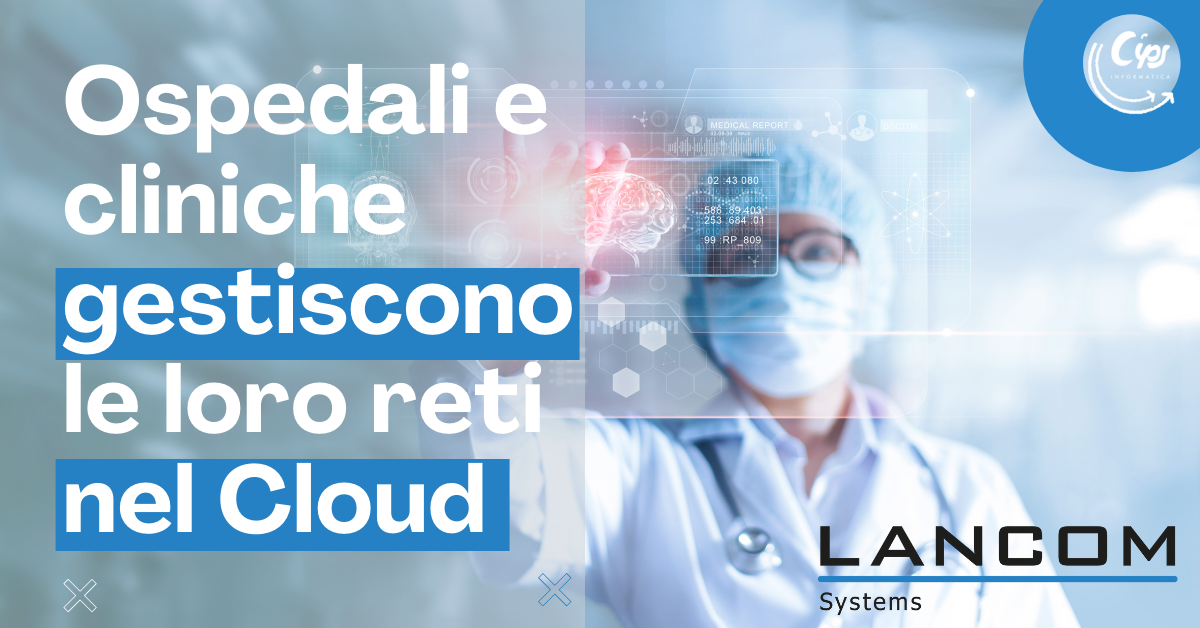 Ospedali e cliniche gestiscono le loro reti con il cloud
