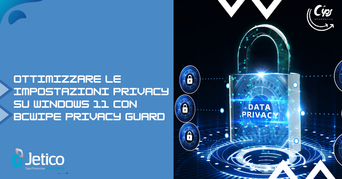 Ottimizzare le impostazioni privacy su Windows 11 con BCWipe Privacy Guard
