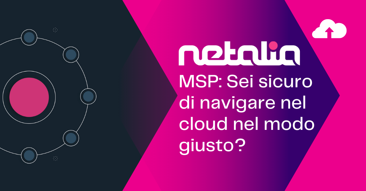 MSP: sei sicuro di navigare nel cloud nel modo giusto?